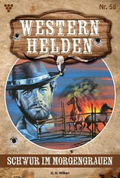 Schwur im Morgengrauen: Western Helden 58 – Western