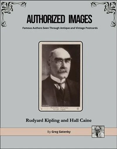Authorized Images, Famous Authors Seen Through Antique and Vintage Postcards: Rudyard Kipling and Hall Caine