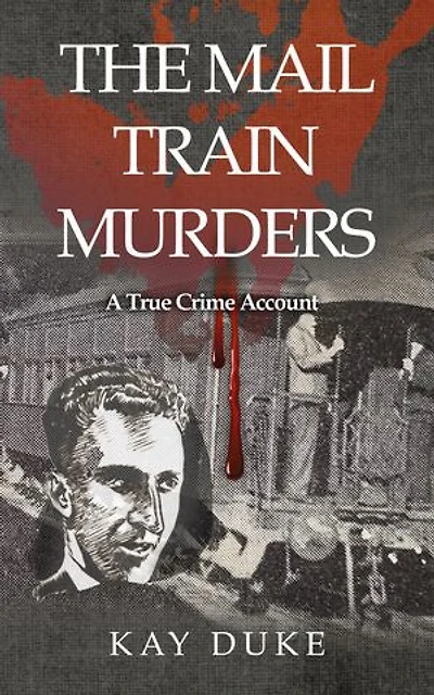 The Mail Train Murders: A True Crime Account
