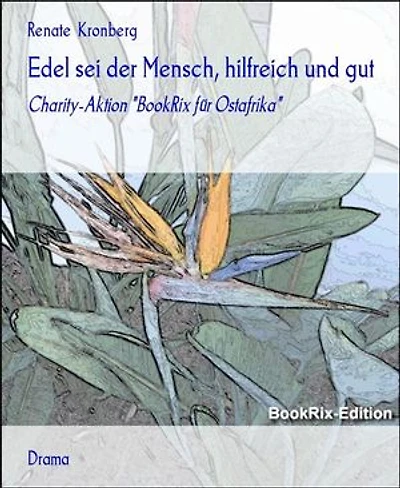 Edel sei der Mensch, hilfreich und gut