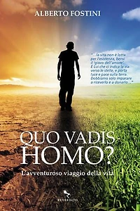 Quo vadis homo: L'avventuroso viaggio della vita