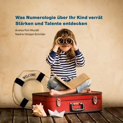 Was Numerologie über Ihr Kind verrät: Stärken und Talente entdecken