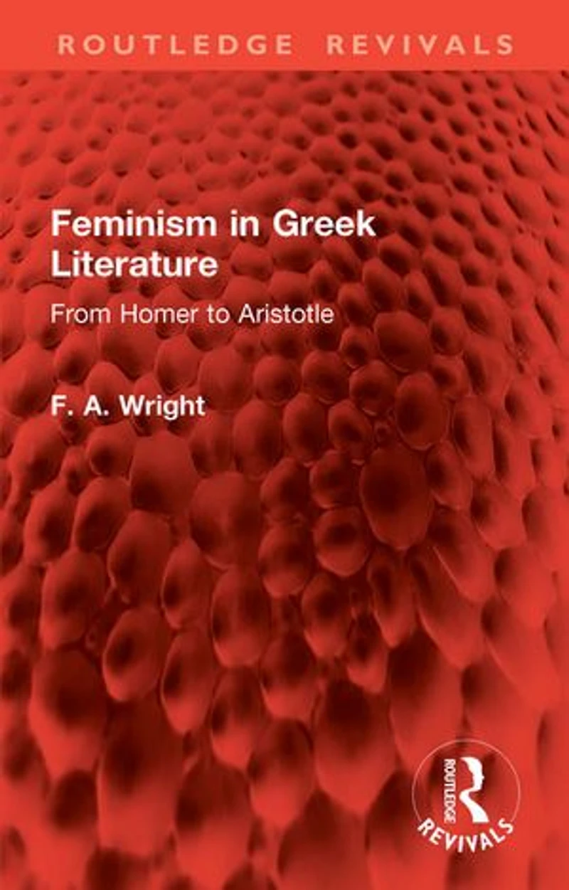 Feminism Greek Literature: From Homer to Aristotle