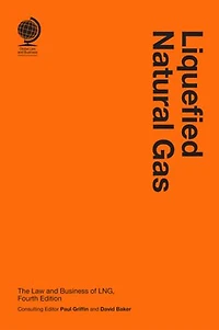 Liquefied Natural Gas: The Law and Business of LNG