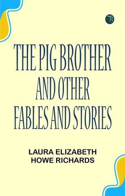 The Pig Brother, and Other Fables and Stories