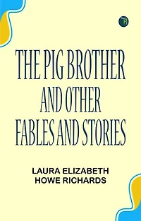 The Pig Brother, and Other Fables and Stories