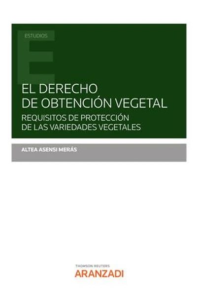 El derecho de obtención vegetal: Requisitos de protección de las variedades vegetales