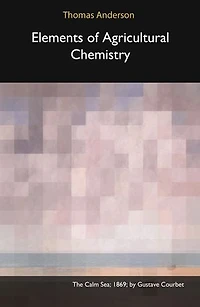 Elements of Agricultural Chemistry