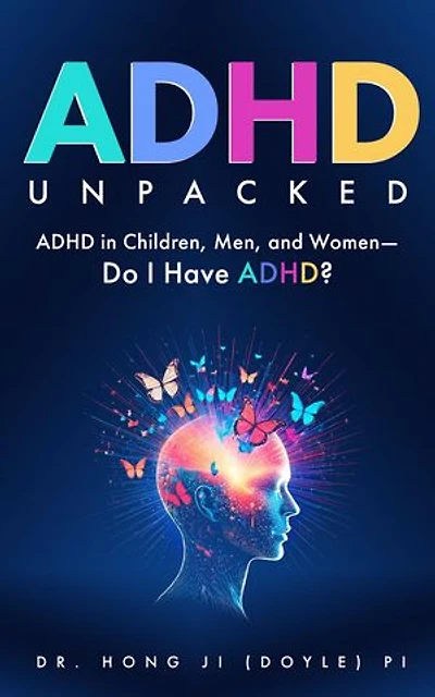 ADHD Unpacked: ADHD in Children, Men, and Women-Do I Have ADHD?