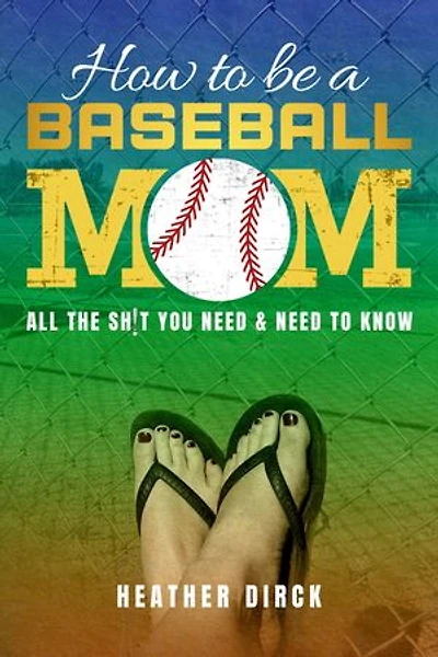 How to Be a Baseball Mom