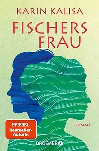 Fischers Frau: Roman | Von der Bestseller-Autorin von »Sungs Laden« | "Wunderbar zu lesen" buch aktuell erlesen über »Bergsalz«