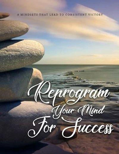 Reprogram Your Mind for Success