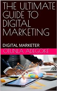 DIGITAL MARKETING IN THE 21ST CENTURY: Digital marketer