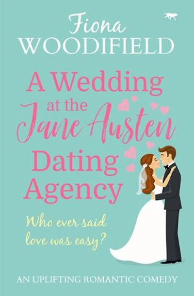 A Wedding at the Jane Austen Dating Agency: An Uplifting Romantic Comedy