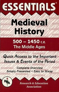 Medieval History: 500 To 1450 Ce Essentials