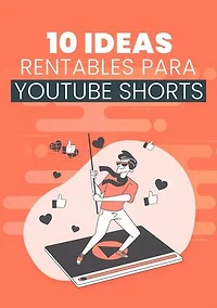 10 Ideas Rentables Para YouTube Shorts