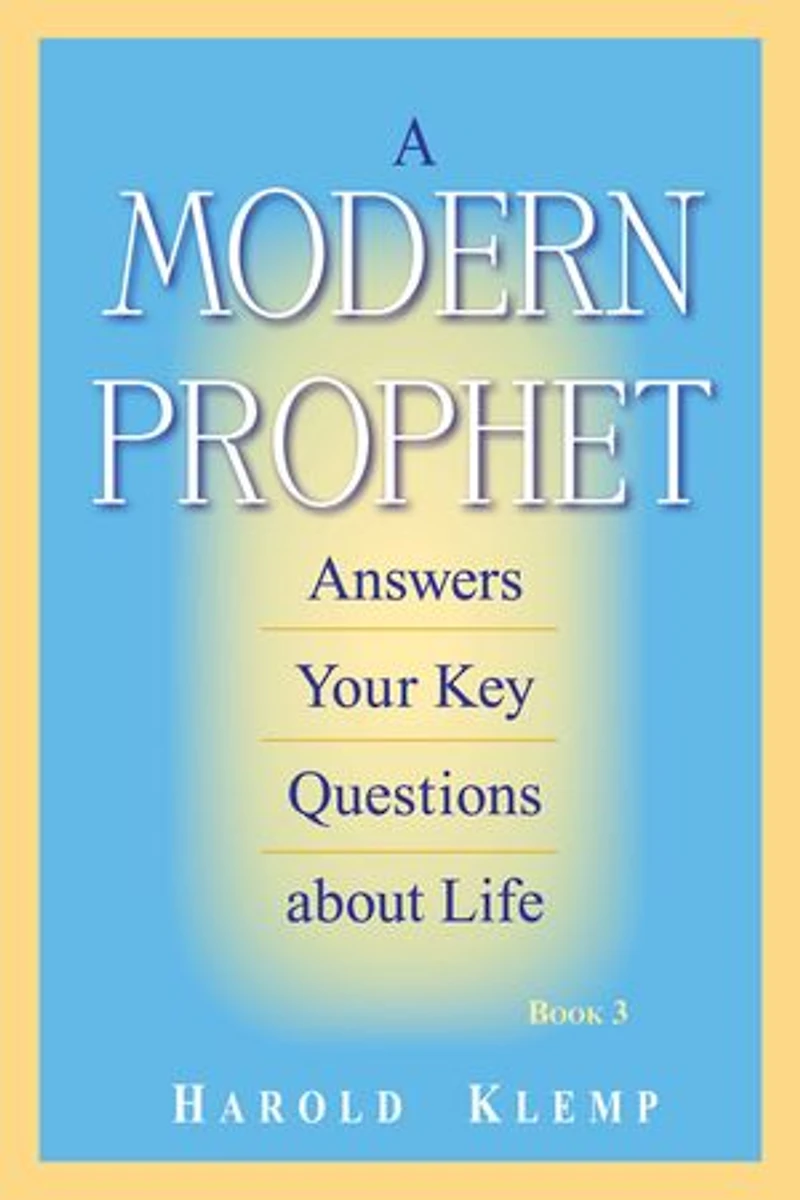 A Modern Prophet Answers Your Key Questions about Life, Book 3