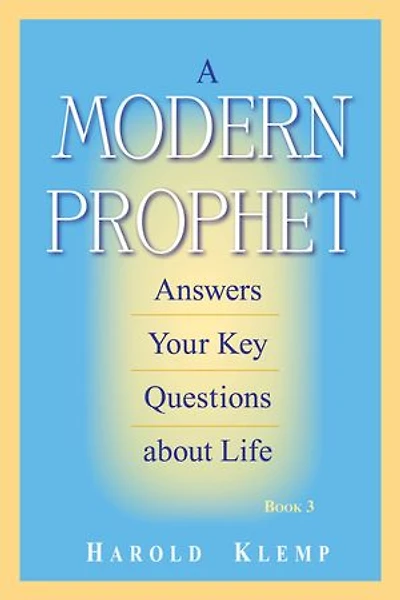 A Modern Prophet Answers Your Key Questions about Life, Book 3