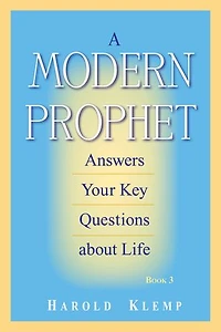 A Modern Prophet Answers Your Key Questions about Life, Book 3
