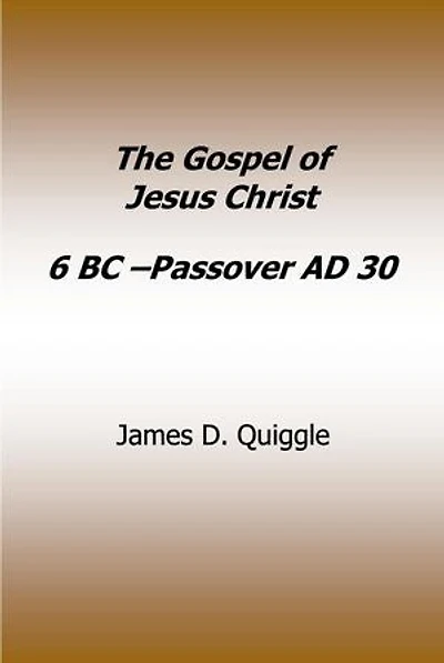 Gospel of Jesus Christ 6 BC - Passover AD 30
