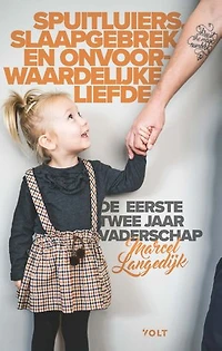 Spuitluiers, slaapgebrek en onvoorwaardelijke liefde: De eerste twee jaar vaderschap