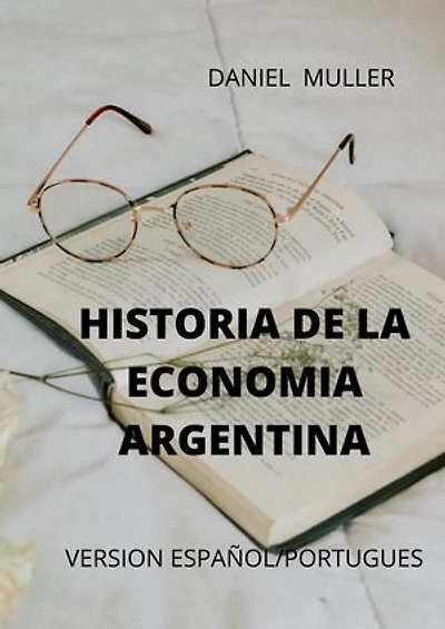 HISTORIA DE LA ECONOMIA ARGENTINA: VERSION ESPAÑOL- PORTUGUES