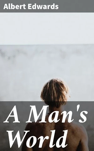 A Man's World: Exploring masculinity, power, and relationships in a changing world