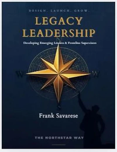 Legacy Leadership Developing Emerging Leaders & Frontline Supervisors