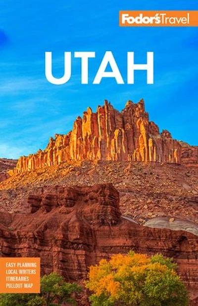 Fodor's Utah: with Zion, Bryce Canyon, Arches, Capitol Reef, and Canyonlands National Parks
