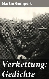 Verkettung: Gedichte: Gefühle und Erfahrungen in poetischer Verkettung