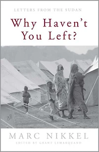 Why Haven't You Left?: Letters From The Sudan