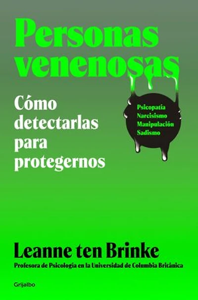 Personas venenosas / Poisonous People: How to Resist Them and Improve Your Life