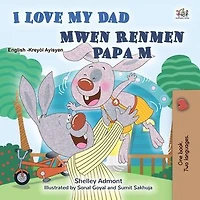 I Love My Dad Mwen Renmen Papa M: English Haititan Creole Bilingual Collection