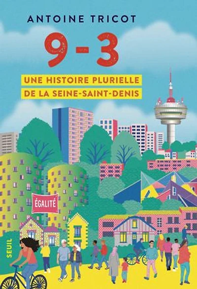9-3: une histoire plurielle de la Seine-Saint-Denis