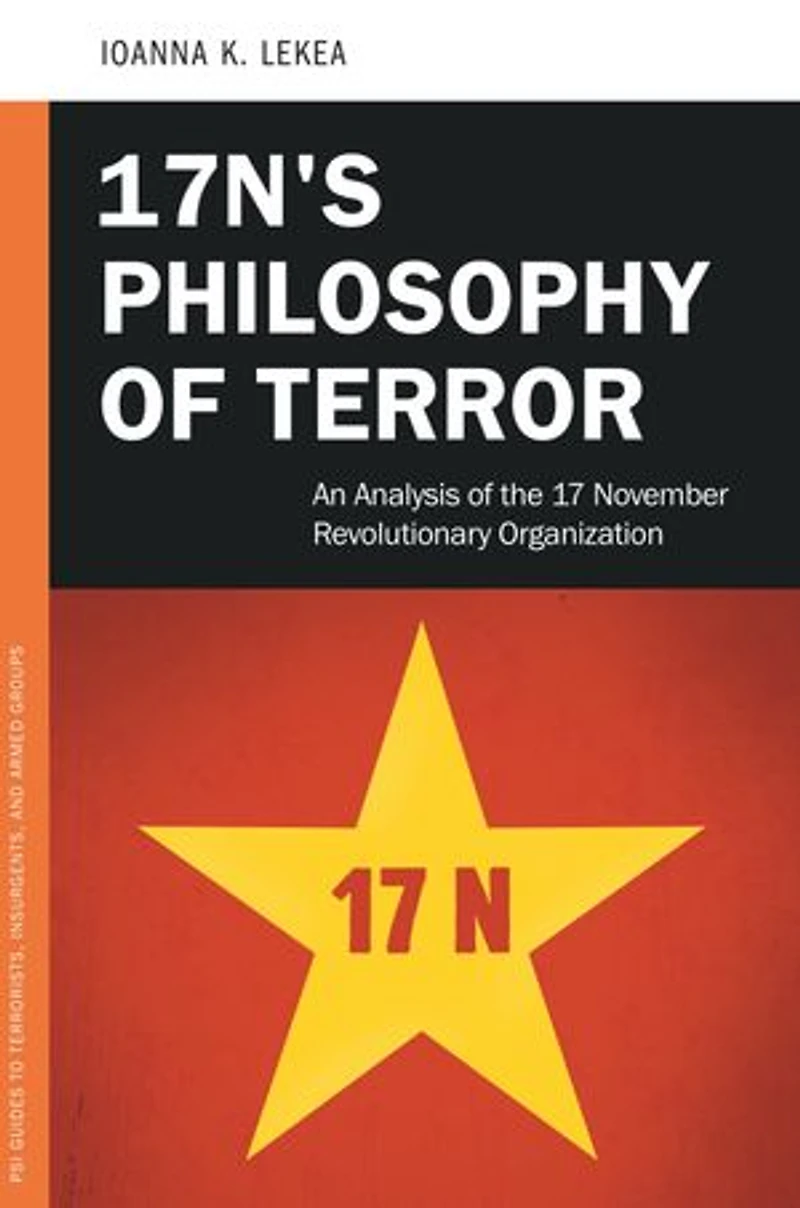 17N's Philosophy of Terror: An Analysis the 17 November Revolutionary Organization