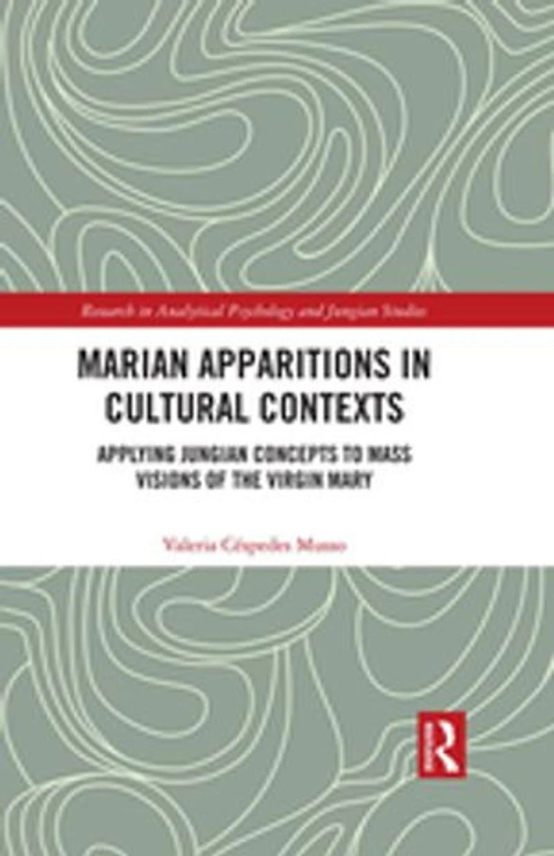 Marian Apparitions Cultural Contexts: Applying Jungian Concepts to Mass Visions of the Virgin Mary