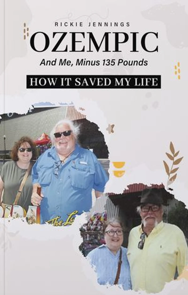 Ozempic and Me Minus 135 Pounds How it Saved My Life