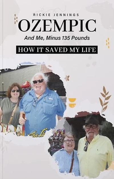 Ozempic and Me Minus 135 Pounds How it Saved My Life