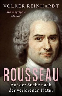 Rousseau: Auf der Suche nach der verlorenen Natur