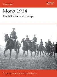 Mons 1914: The BEF's Tactical Triumph