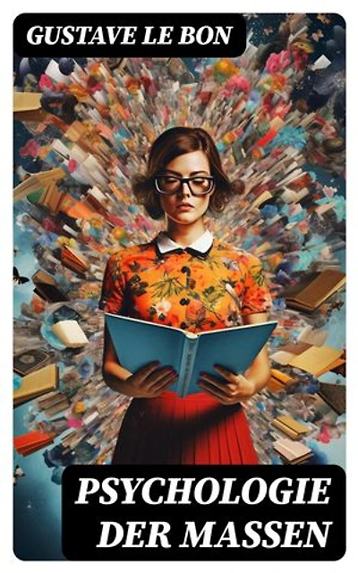 Psychologie der Massen: Bereicherte Ausgabe. Sozialpsychologie