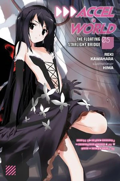 Accel World, Vol. 5 (light Novel): The Floating Starlight Bridge