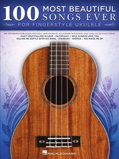 100 Most Beautiful Songs Ever for Fingerstyle Ukulele - Arrangements Standard Notation and Tablature