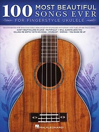 100 Most Beautiful Songs Ever for Fingerstyle Ukulele - Arrangements Standard Notation and Tablature