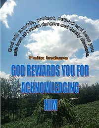 GOD REWARDS YOU FOR ACKNOWLEDGING HIM