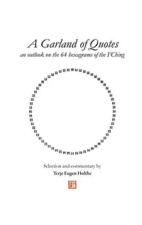 A Garland of Quotes: an outlook on the 64 hexagrams of the I'Ching