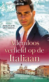 Ademloos verliefd op de Italiaan: Ademloos in Toscane / Wraak in Venetië / Dromen in een gondel