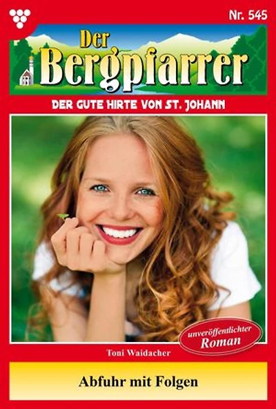 Abfuhr mit Folgen: Der Bergpfarrer 545 – Heimatroman