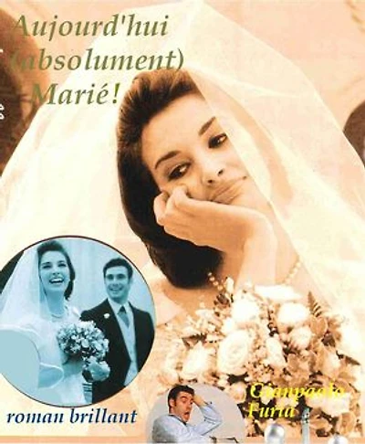 Aujourd'hui (absolument)Marié!: roman brillant