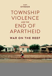 Township Violence and the End of Apartheid: War on Reef
